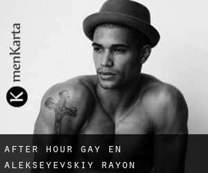 After Hour Gay en Alekseyevskiy Rayon