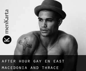 After Hour Gay en East Macedonia and Thrace