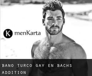 Baño Turco Gay en Bachs Addition