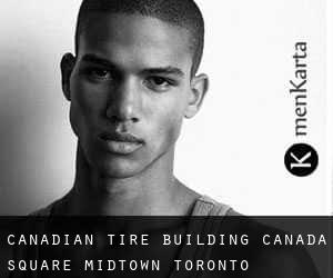 Canadian Tire Building - Canada Square (Midtown Toronto)