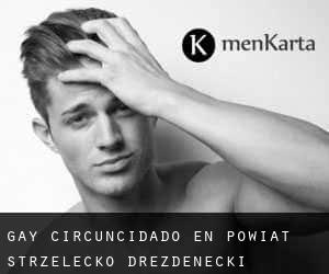 Gay Circuncidado en Powiat strzelecko-drezdenecki