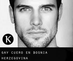 Gay Cuero en Bosnia Herzegovina