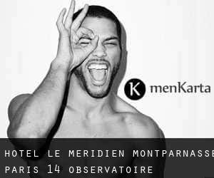 Hotel Le Meridien Montparnasse (Paris 14 Observatoire)